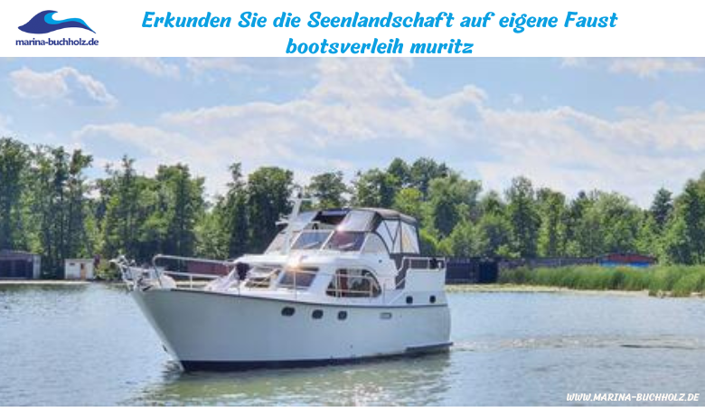 Erkunden Sie die Seenlandschaft auf eigene Faust bootsverleih muritz – Marina Buchholz