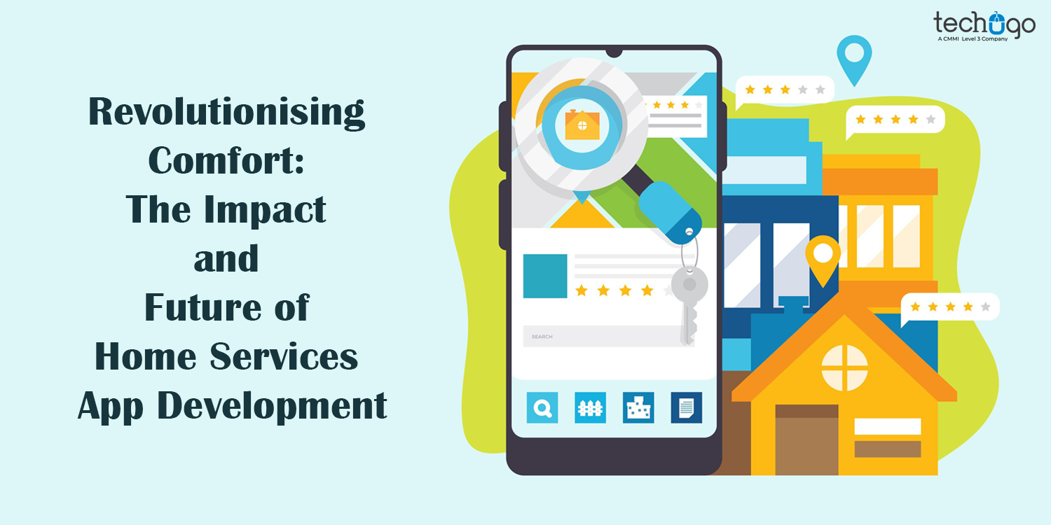 Revolutionising Comfort: The Impact and Future of Home Services App Development