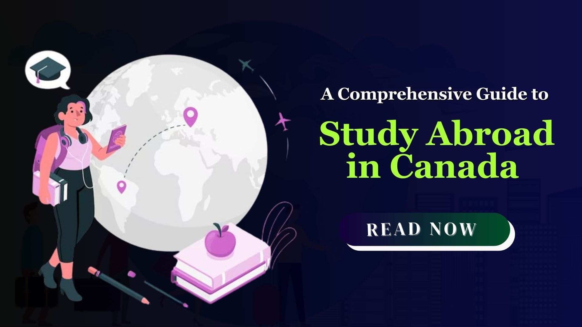 A Comprehensive Guide to Study Abroad in Canada