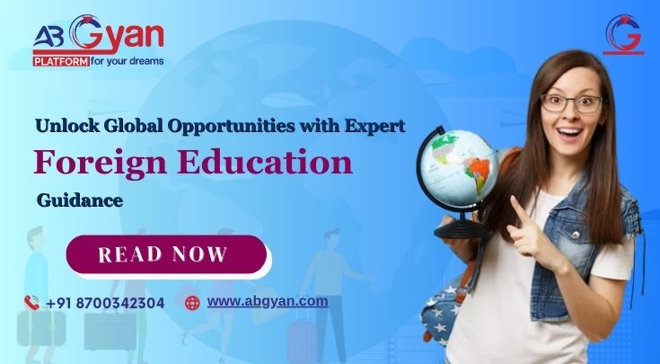 Unlock Global Opportunities with Expert Foreign Education Guidance - BOSTON BUSINESS POST