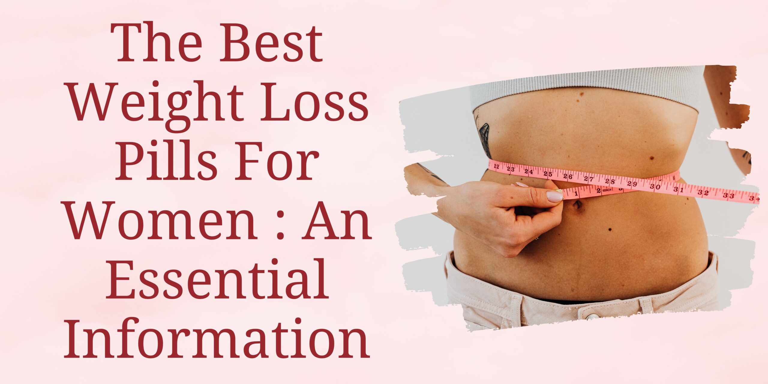 Essential Info: Women's Best Weight Loss Pills