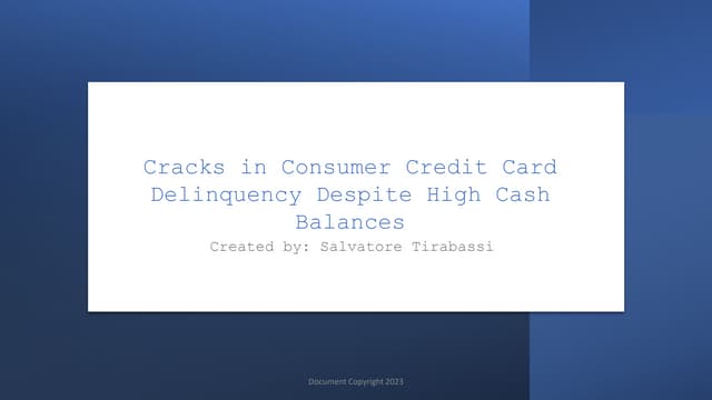 Cracks in Consumer Credit Card Delinquency Despite High Cash Balances.pptx