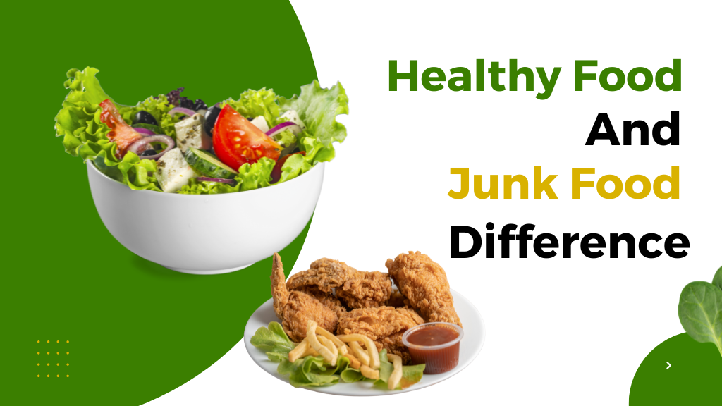 Healthy Food And Junk Food Difference - Todayhealthlife