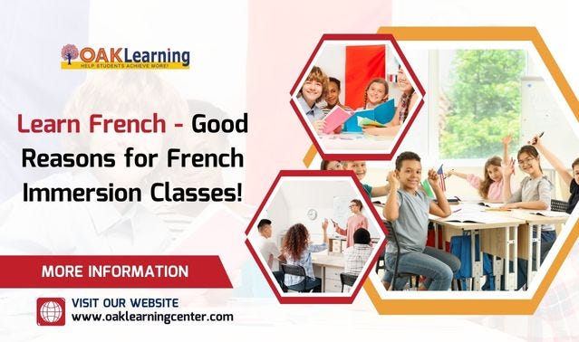 Learn French — Good Reasons for French Immersion Classes! | by OAKLearning Center | Feb, 2024 | Medium