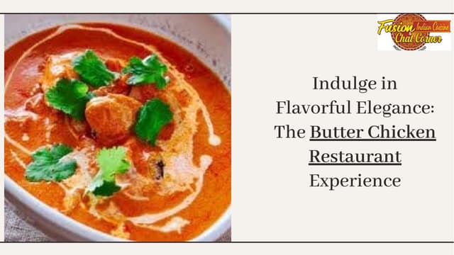 Butter Chicken Haven: Savory Delights at FusionRestaurant" | PPT