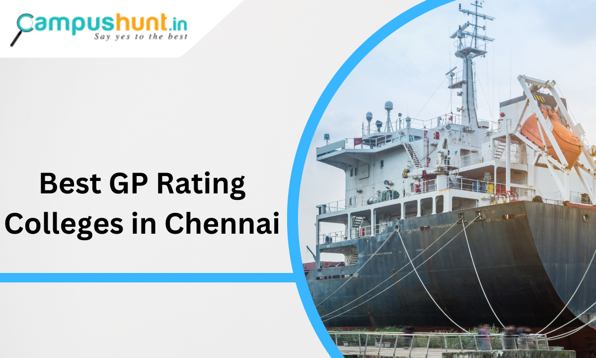 Best GP Rating Colleges in Chennai | Marine Engineering - Campushunt Blog