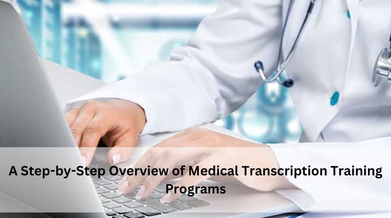 An Overview of Medical Transcription Training Programs
