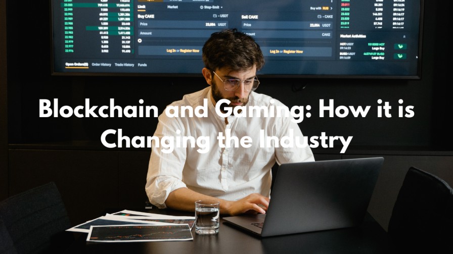 Blockchain and Gaming: How it is Changing the Industry