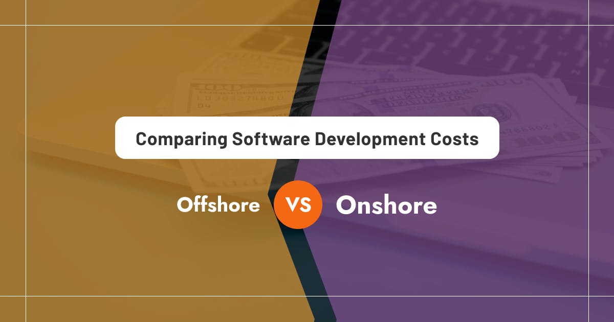 Offshore vs Onshore Software Dev Costs Compared