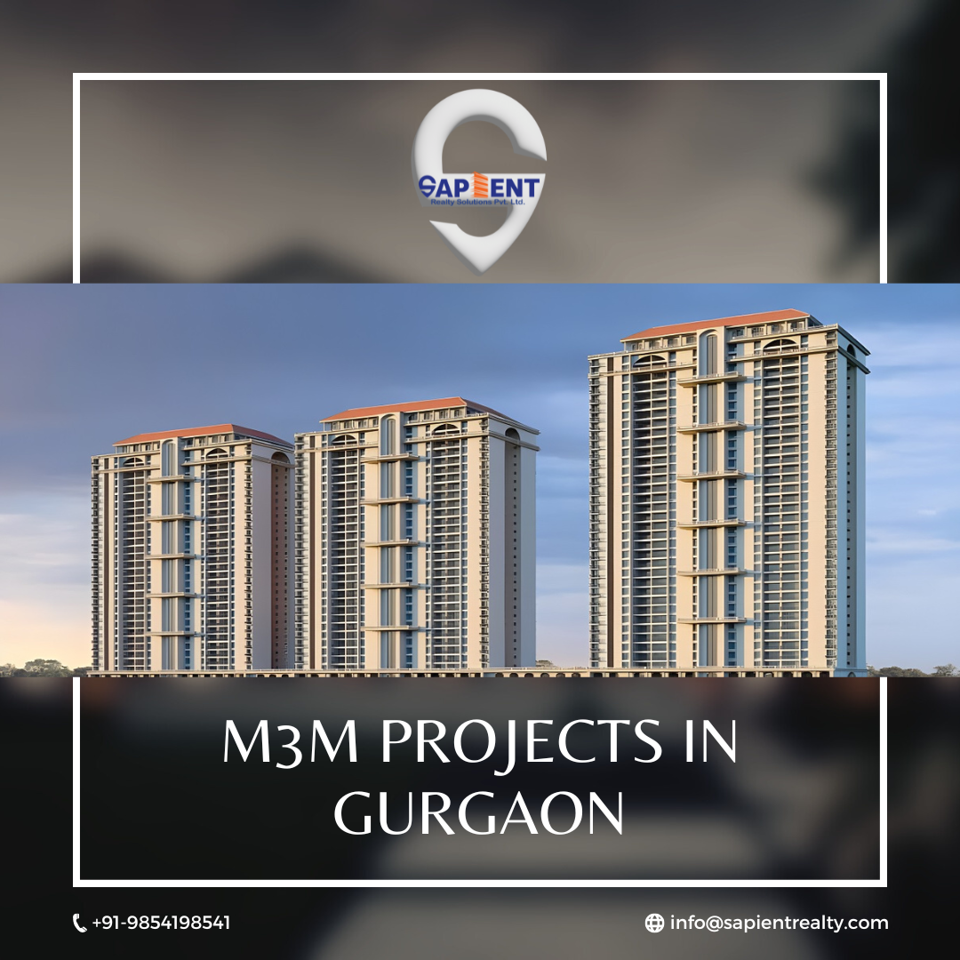 Beyond Boundaries — Exploring M3M Projects in Gurgaon | by Sapient Realty Solutions Pvt. Ltd | Feb, 2024 | Medium