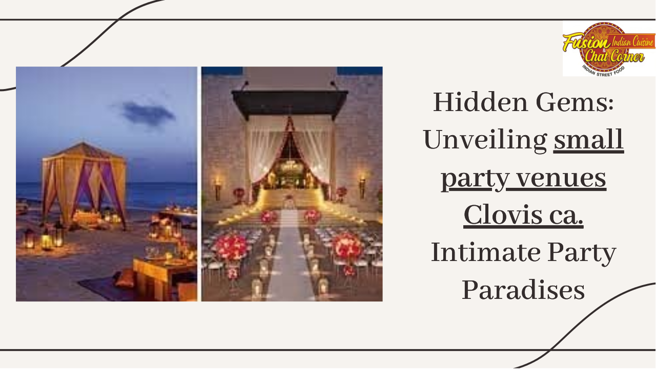 Celebrate in Style: Small Party Venues in Clovis, CA by Gulab Indian Bistro"
