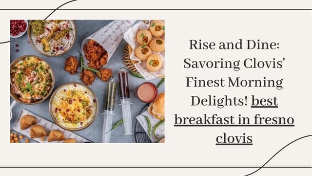 Rise and Dine: Exploring the Finest Breakfast in Fresno & Clovis at Gulab Indian Bistro" | PPT