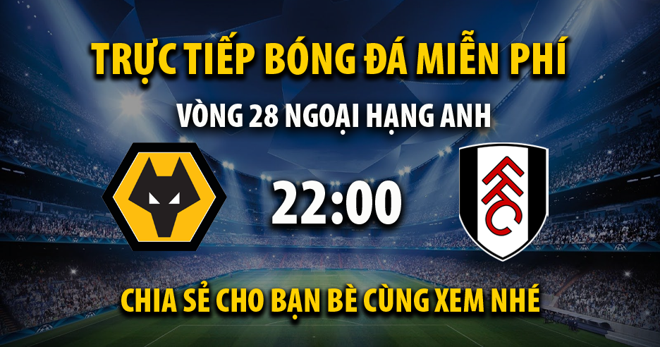 Link trực tiếp Wolves vs Fulham 22:00, ngày 09/03 - Fansonline.net