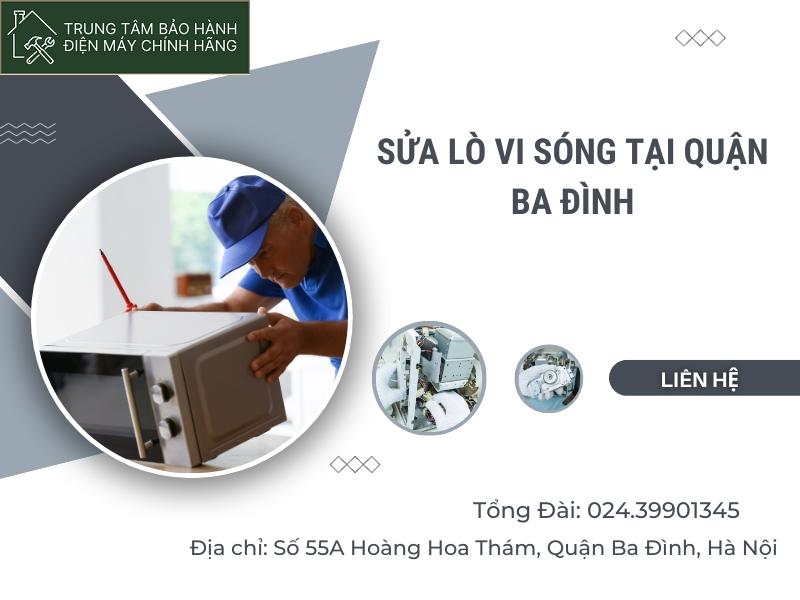 Sửa lò vi sóng tại Ba Đình nhanh trong 30p, phục vụ 24/24