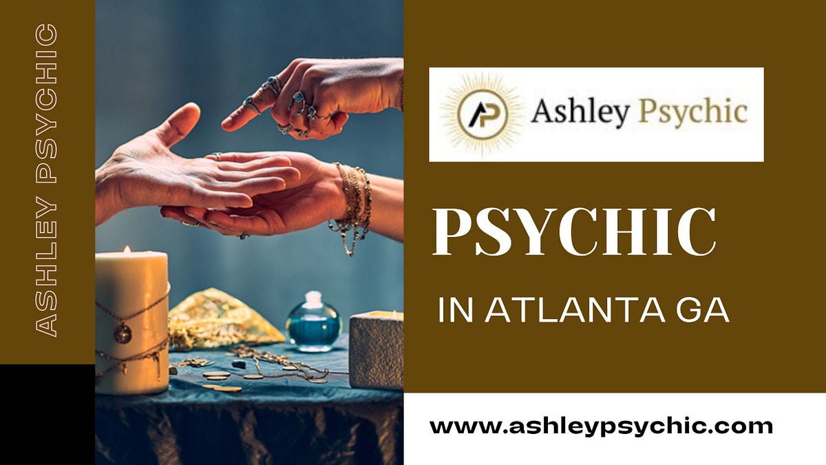 Unlocking Spiritual Insight: The Power Of A Psychic In Atlanta GA | by Ashley Psychic | Feb, 2024 | Medium