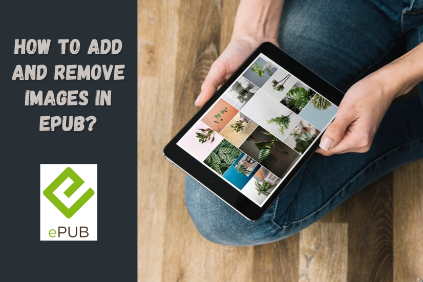 How to Add and Remove Images in ePUB? | by Chris Harris | Mar, 2024 | Medium
