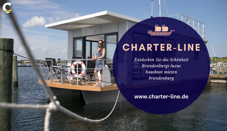 Charter Line — Entdecken Sie die Schönheit Brandenburgs luxus hausboot mieten brandenburg