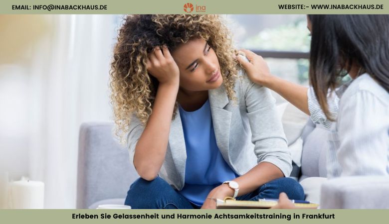 Erleben Sie Gelassenheit und Harmonie Achtsamkeitstraining in Frankfurt – Ina Backhaus