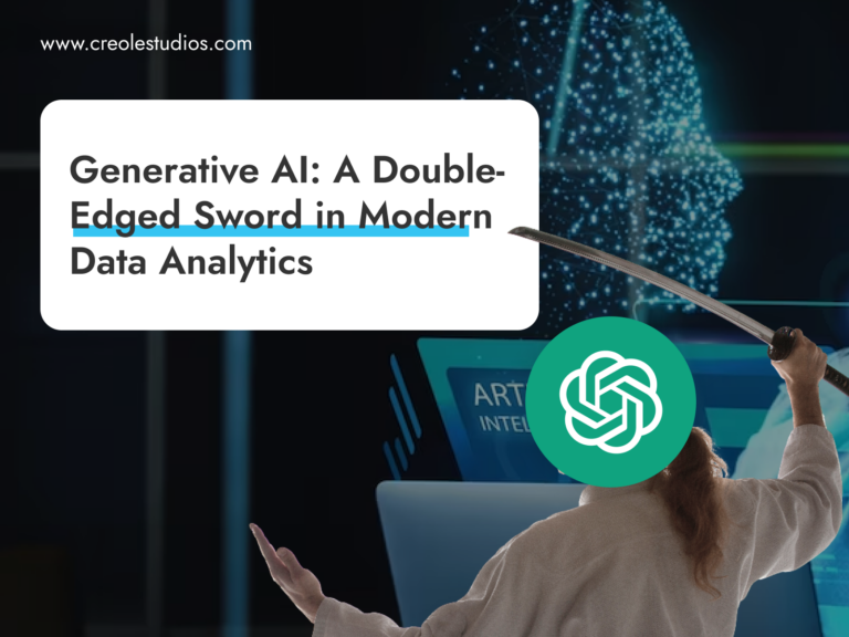 Creole Studios - Web and Mobile App Development Company: Generative AI: A Double-Edged Sword in Modern Data Analytics