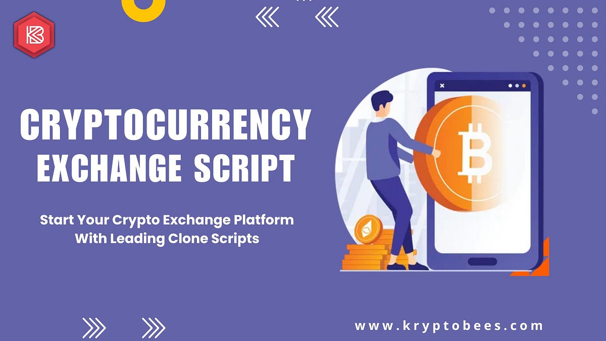 Cryptocurrency Exchange Script: Start Your Crypto Exchange Platform With Leading Clone Scripts | by Aana Ethan | Coinmonks | Mar, 2024 | Medium