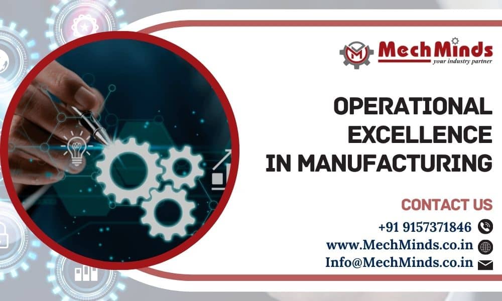 What is Operational Excellence in Manufacturing? - Mech Minds