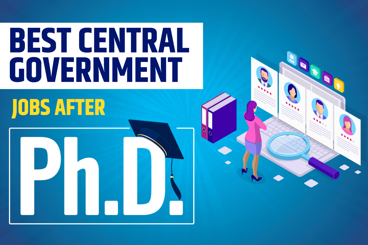 Best Central Government Jobs After Ph.D. In 2024 At Rozgar.com