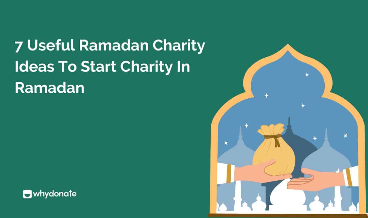 7 Useful Ramadan Charity Ideas To Start Charity In Ramadan