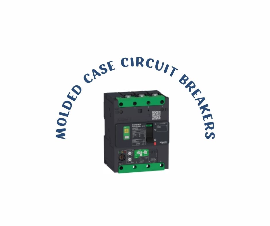Differences that Set mccb or Molded Case Circuit Breakers Apart