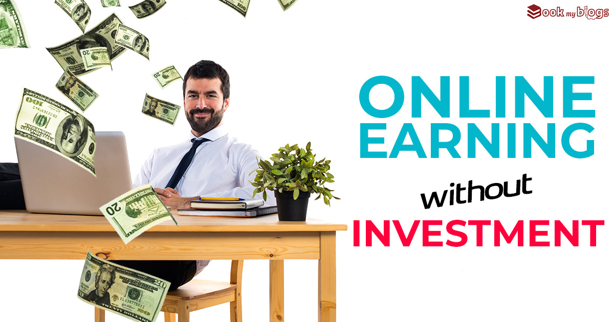 Look at 22 ways of Online Earning without Investment