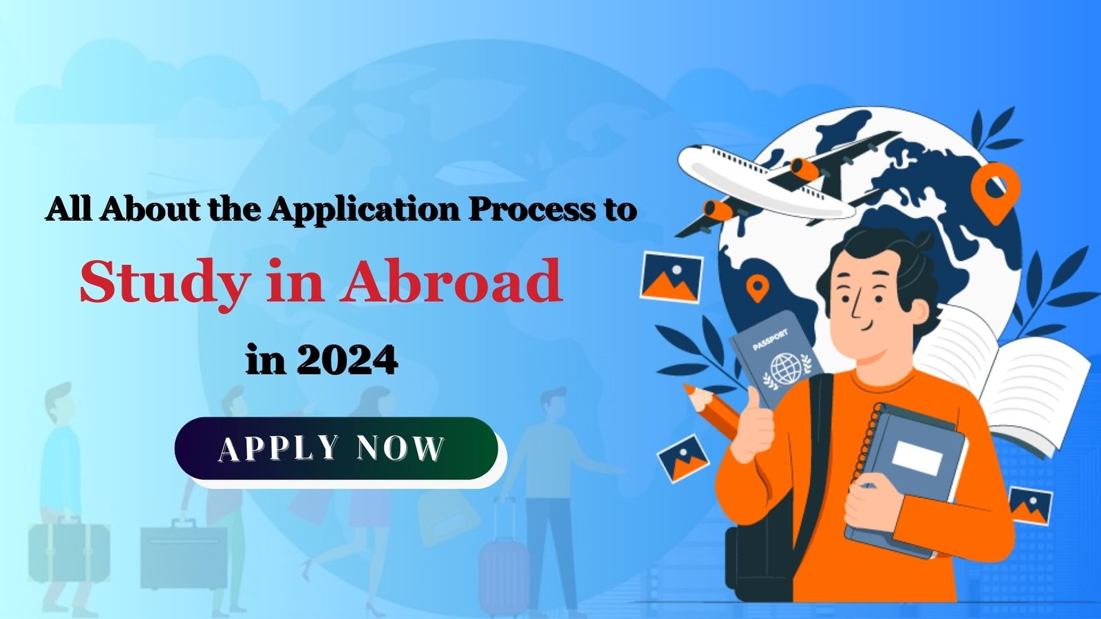 All About the Application Process to Study in Abroad in 2024 - Enddys Keyboard