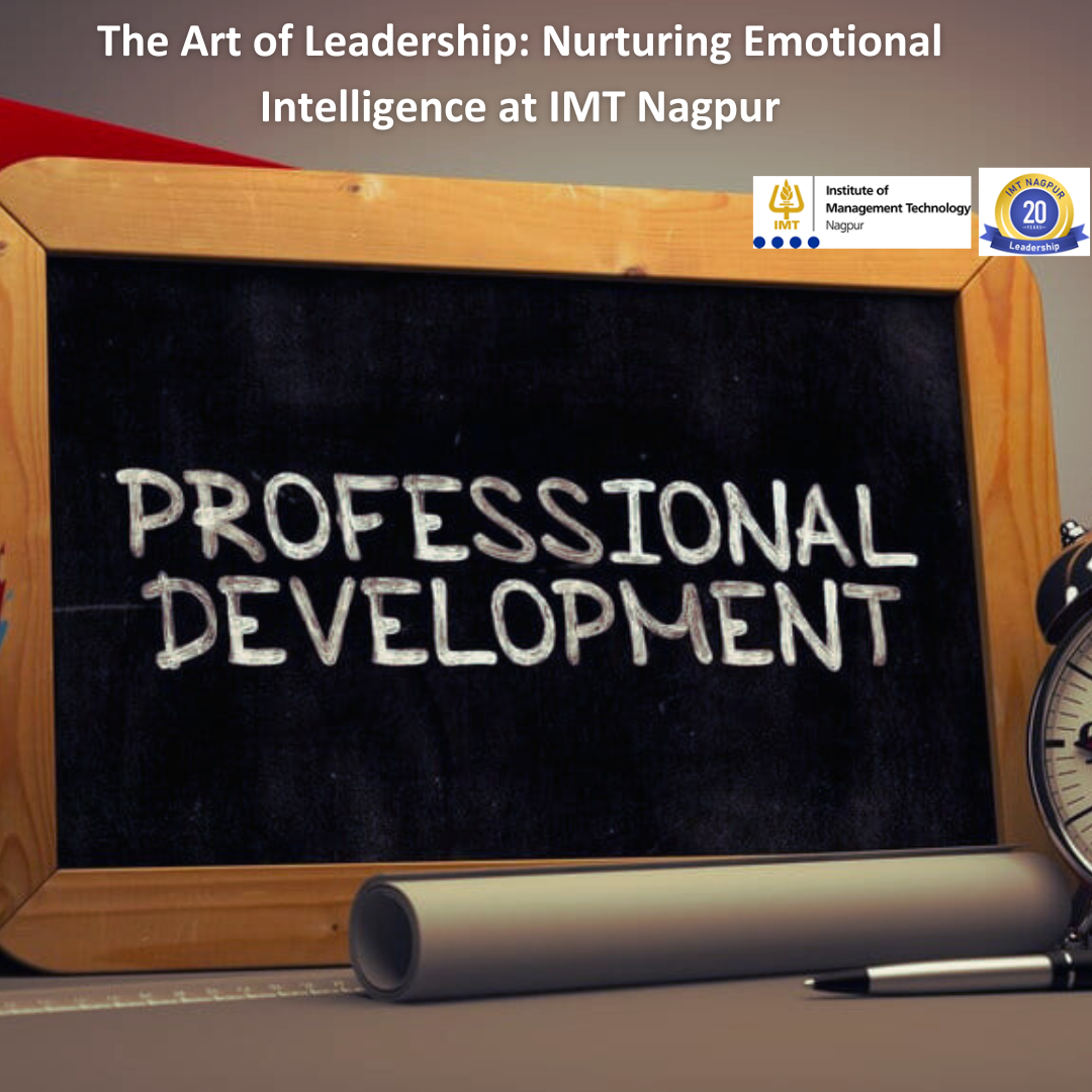 The Art of Leadership: Nurturing Emotional Intelligence at IMT Nagpur | by IMTnagpur | Apr, 2024 | Medium