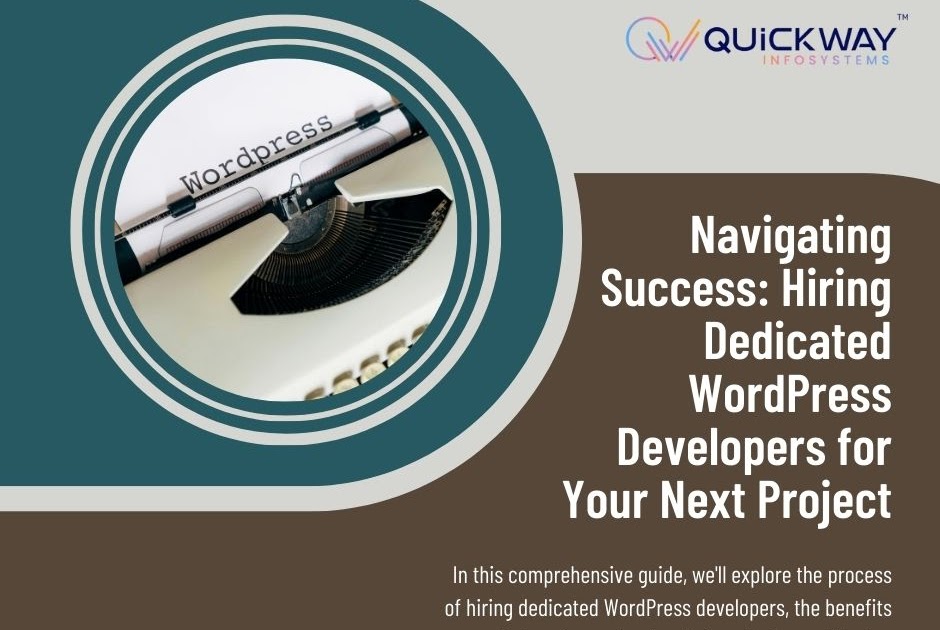 Navigating Success: Hiring Dedicated WordPress Developers for Your Next Project