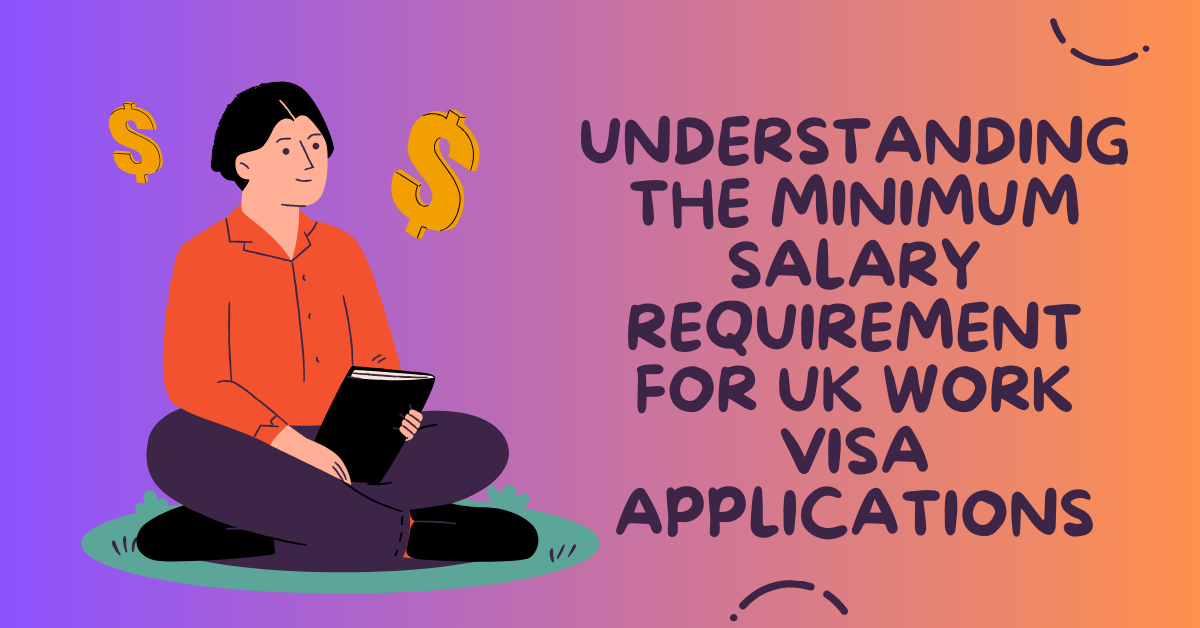 Understanding the Minimum Salary Requirement for UK Work Visa Applications – Amit Kakkar Easy Visa