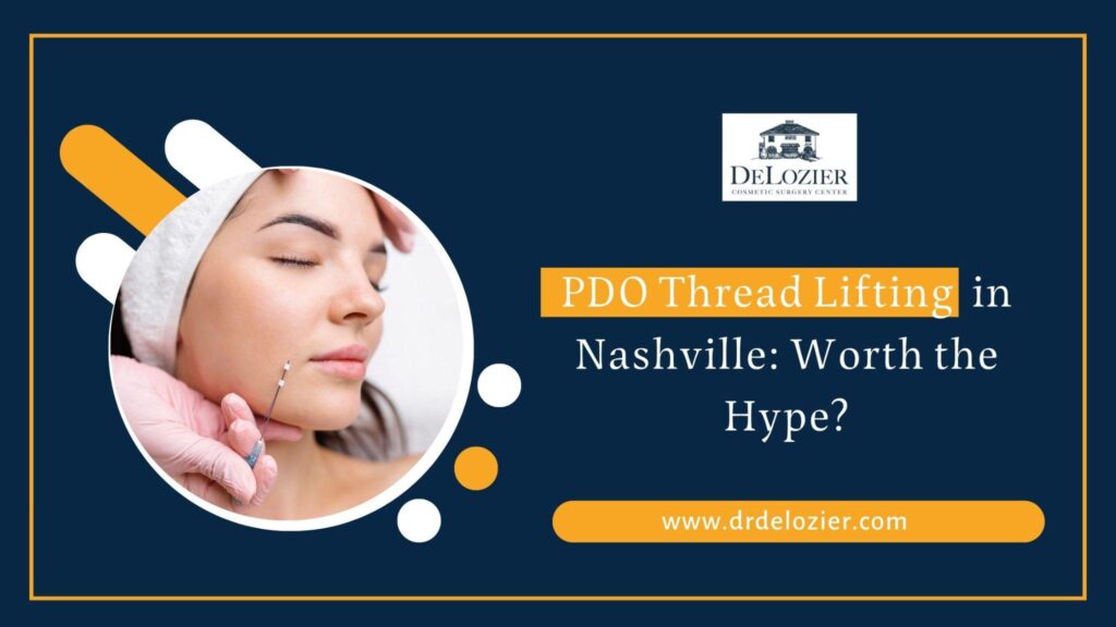 PDO Thread Lifting in Nashville: Worth the Hype?