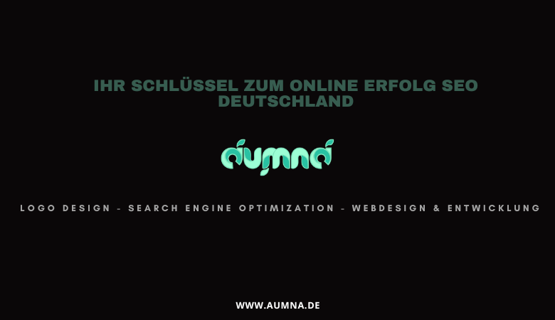Ihr Schlussel zum Online Erfolg SEO Deutschland – aumna.de