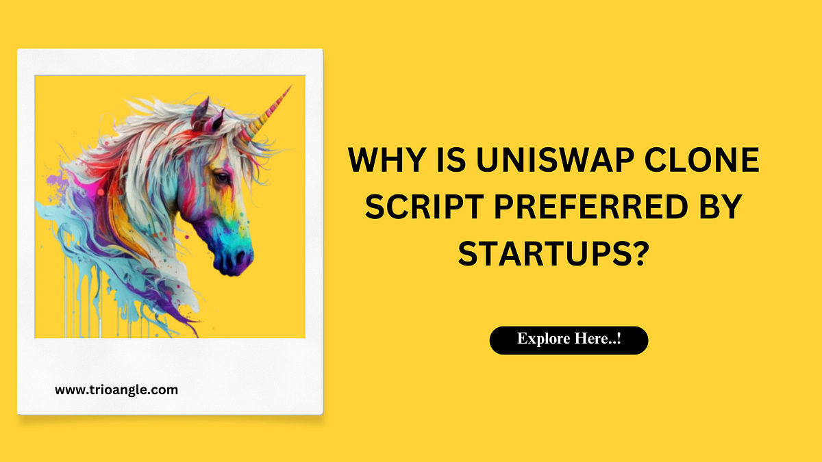 Why is Uniswap Clone Script preferred by startups? | Medium