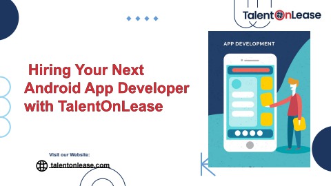  Hiring Your Next Android App Developer with TalentOnLease