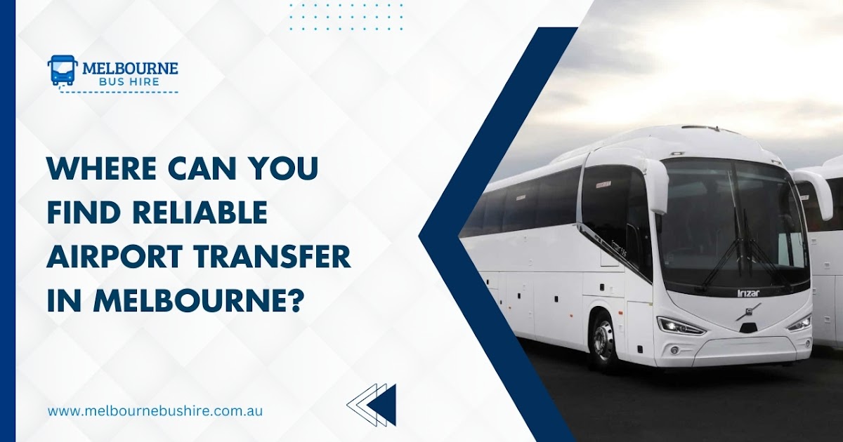 Melbourne Bus Hire: Seamless Airport Transfers Guaranteed