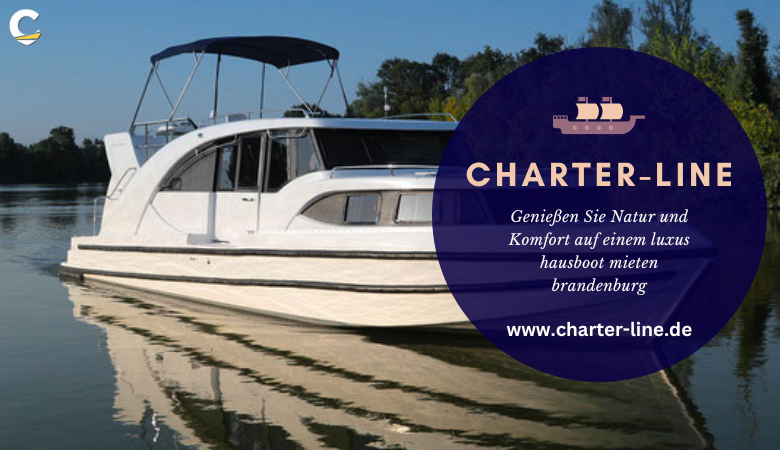 Charter Line — Genießen Sie Natur und Komfort auf einem luxus hausboot mieten brandenburg