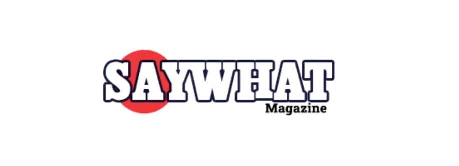 SayWhatMagazine Cover Image
