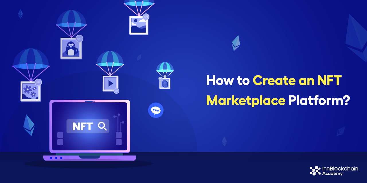 How to Create an NFT Marketplace Platform?