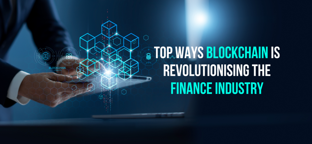 Top Ways Blockchain is Revolutionizing the Finance Industry