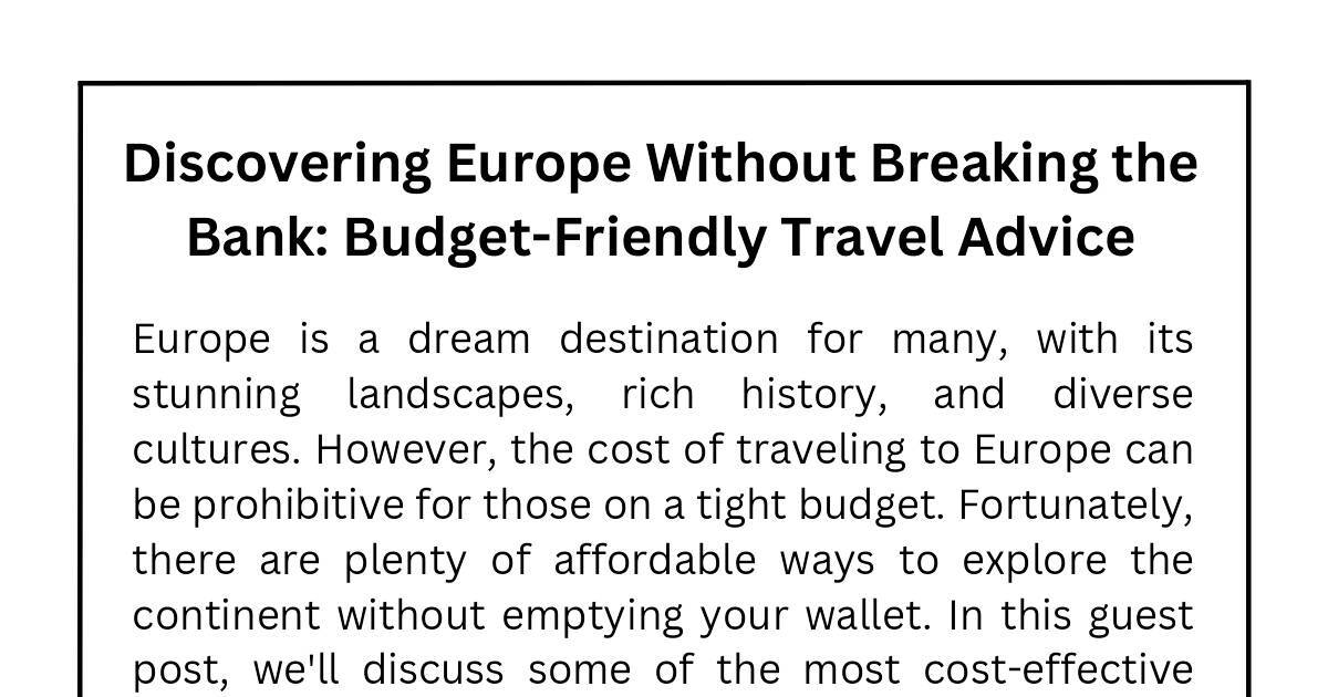 Discovering Europe Without Breaking the Bank Budget-Friendly Travel Advice | DocHub
