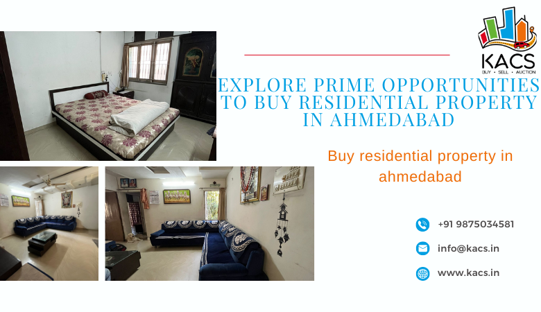 Explore Prime Opportunities to Buy Residential Property in Ahmedabad – Kashtbhanjan Assets Consultancy Services