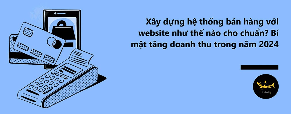 Xây dựng hệ thống bán hàng online vững mạnh, bền vững chỉ với bài viết này