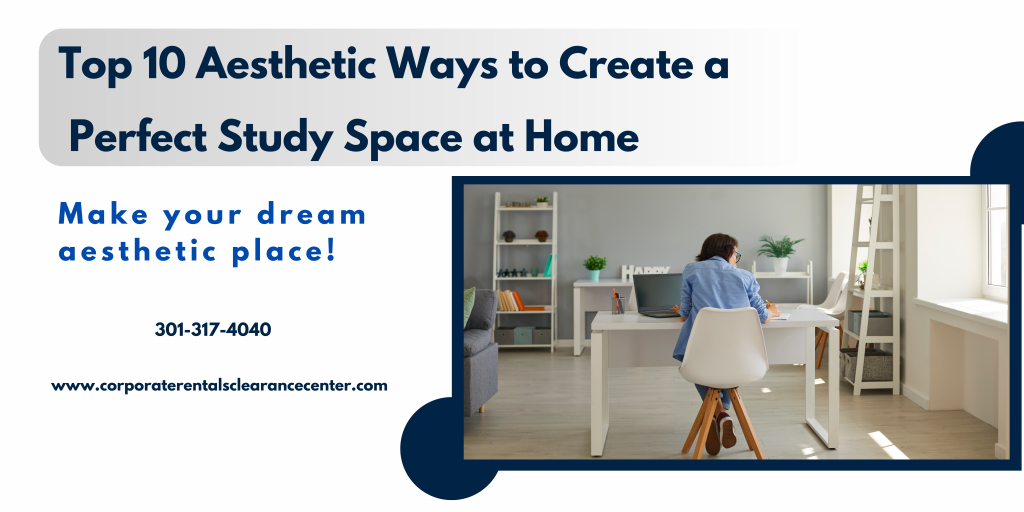 Top 10 Aesthetic Ways to Create a Perfect Study Space at Home