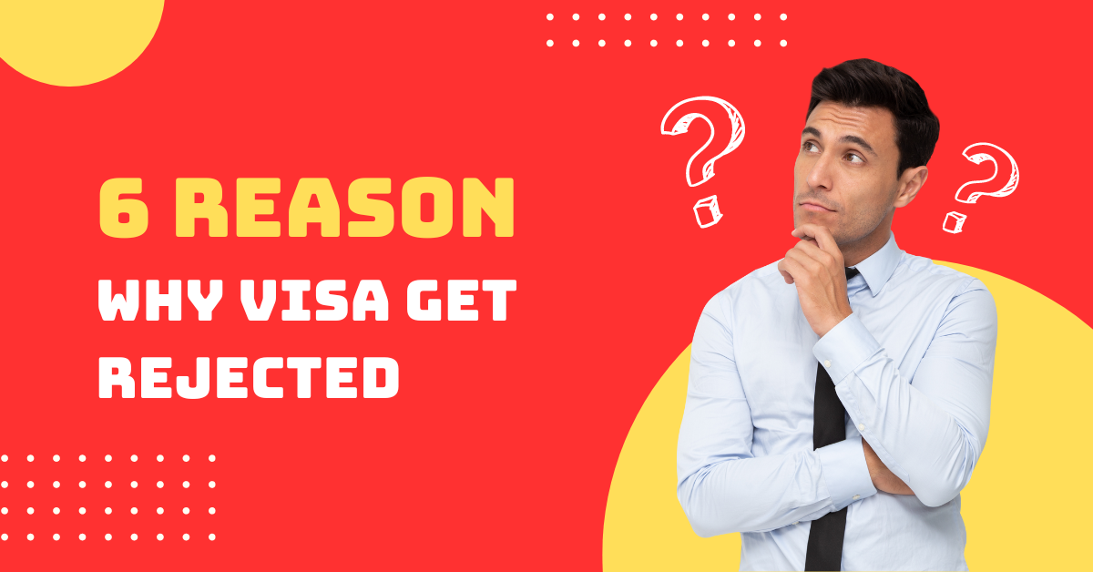 Top 6 Most Common Reasons Why Visas Get Rejected – Amit Kakkar Easy Visa