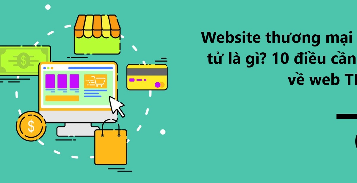 Website thương mại điện tử là gì? Làm sao để có Website TMDT Chuẩn theo tiêu chuẩn quốc tế