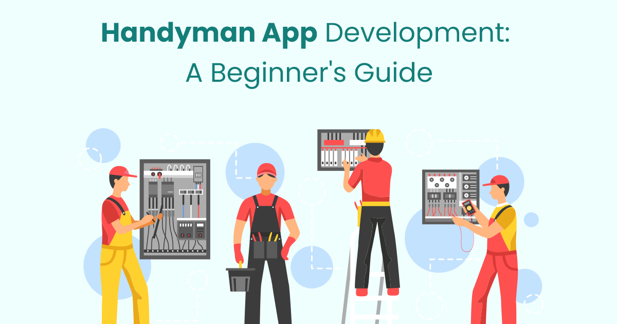 ondemandserviceapp: Handyman App Like Uber Development: A Beginner's Guide