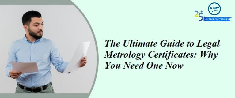 The Ultimate Guide to Legal Metrology Certificates: Why You Need One Now